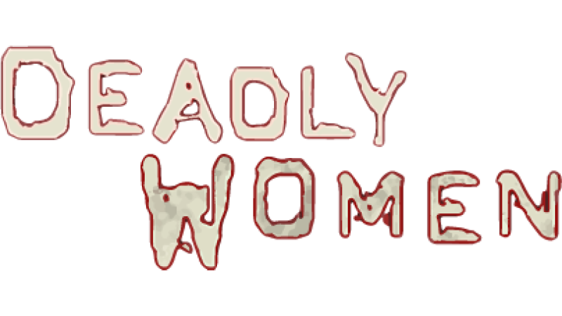 Deadly Women